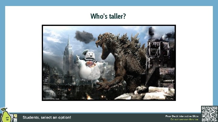 Who’s taller? 
