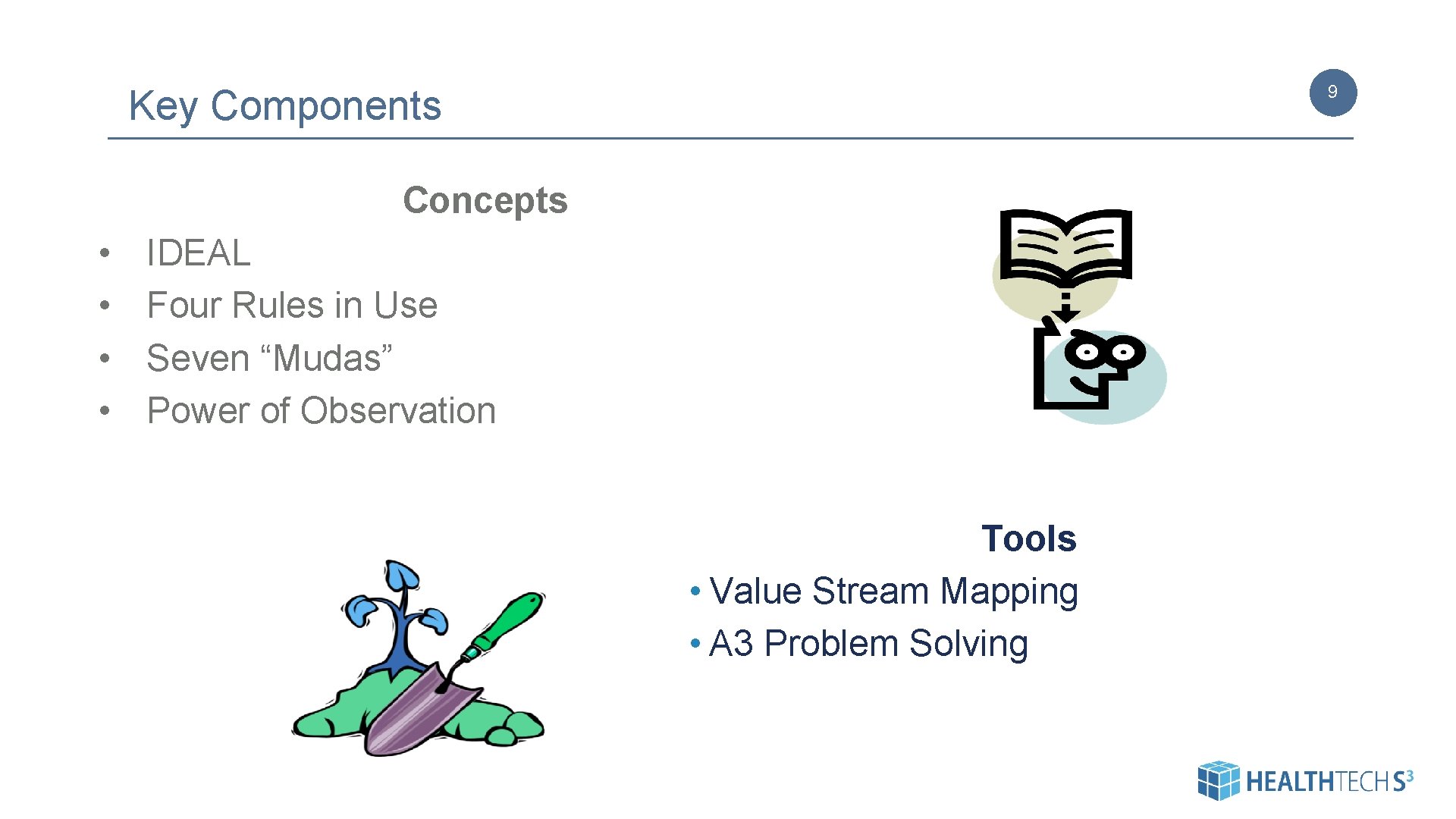 9 Key Components Concepts • • IDEAL Four Rules in Use Seven “Mudas” Power 9 Key Components Concepts • • IDEAL Four Rules in Use Seven “Mudas” Power