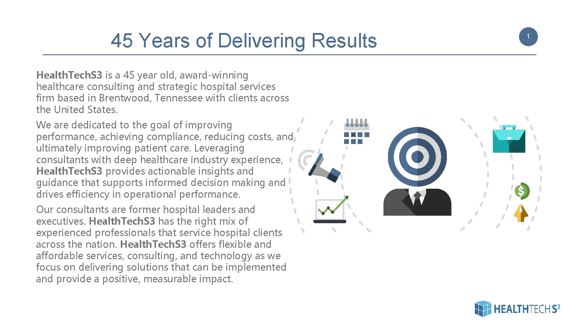 45 Years of Delivering Results Health. Tech. S 3 is a 45 year old, 45 Years of Delivering Results Health. Tech. S 3 is a 45 year old,
