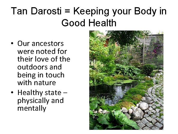 Tan Darosti = Keeping your Body in Good Health • Our ancestors were noted