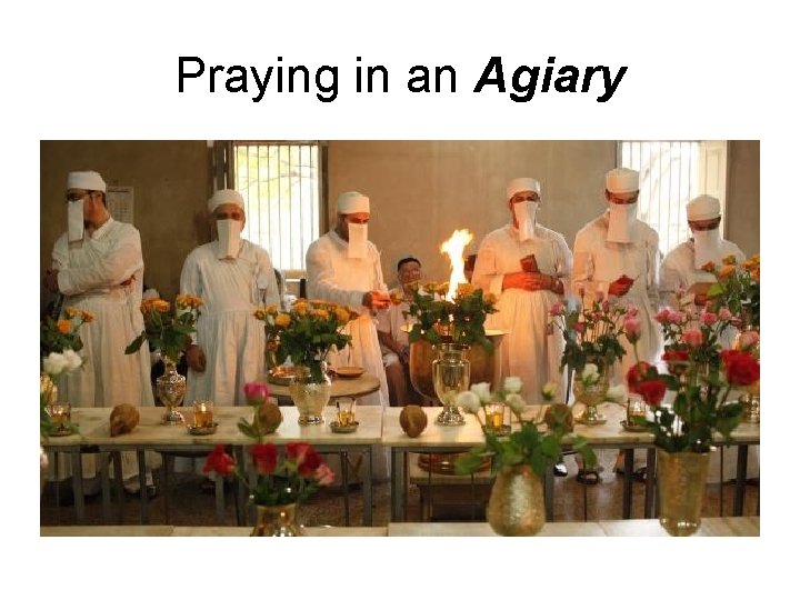Praying in an Agiary 