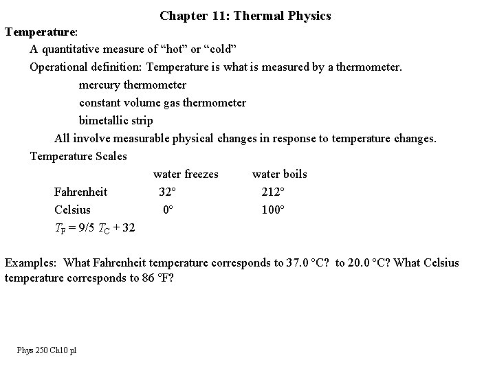 Chapter 11: Thermal Physics Temperature: A quantitative measure of “hot” or “cold” Operational definition: