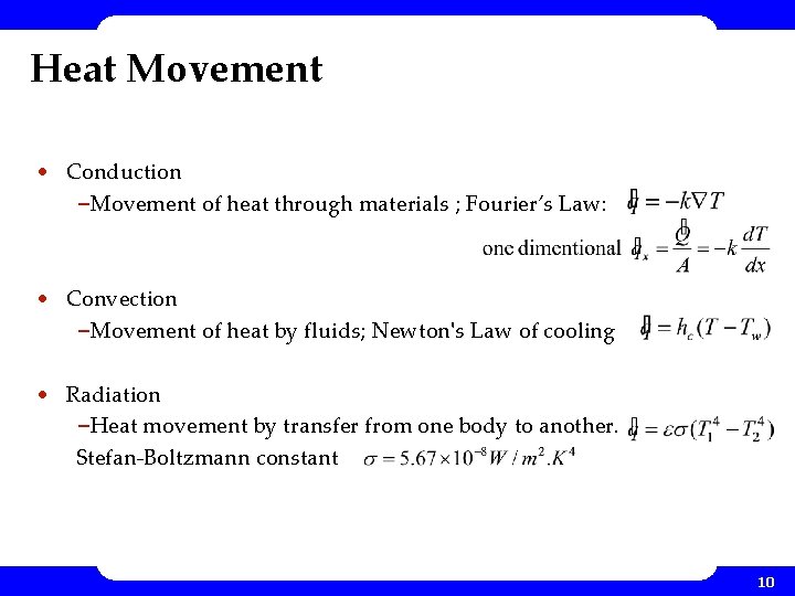 Heat Movement • Conduction –Movement of heat through materials ; Fourier’s Law: • Convection Heat Movement • Conduction –Movement of heat through materials ; Fourier’s Law: • Convection