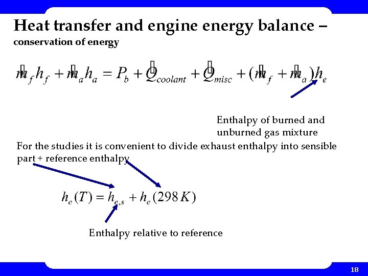 Heat transfer and engine energy balance – conservation of energy Enthalpy of burned and Heat transfer and engine energy balance – conservation of energy Enthalpy of burned and