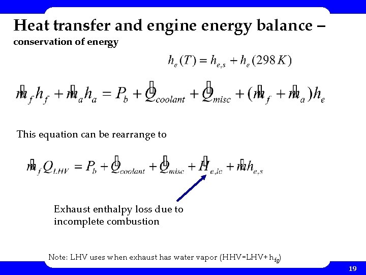 Heat transfer and engine energy balance – conservation of energy This equation can be Heat transfer and engine energy balance – conservation of energy This equation can be