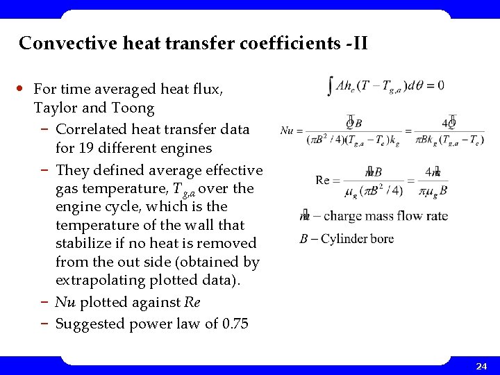 Convective heat transfer coefficients -II • For time averaged heat flux, Taylor and Toong Convective heat transfer coefficients -II • For time averaged heat flux, Taylor and Toong