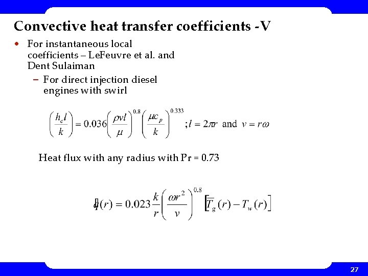 Convective heat transfer coefficients -V • For instantaneous local coefficients – Le. Feuvre et Convective heat transfer coefficients -V • For instantaneous local coefficients – Le. Feuvre et