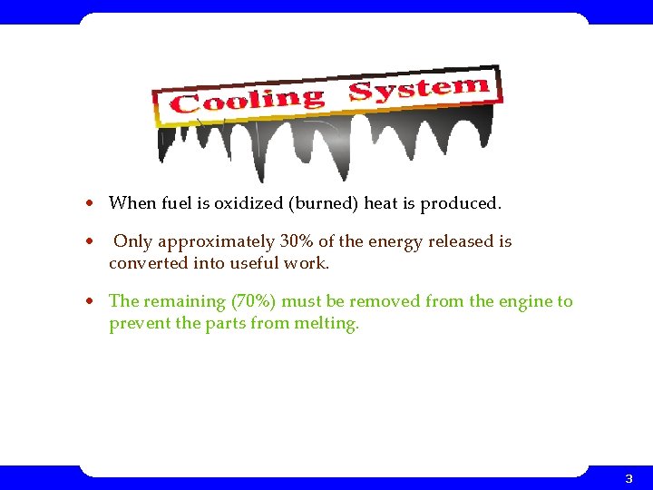• When fuel is oxidized (burned) heat is produced. • Only approximately 30% • When fuel is oxidized (burned) heat is produced. • Only approximately 30%