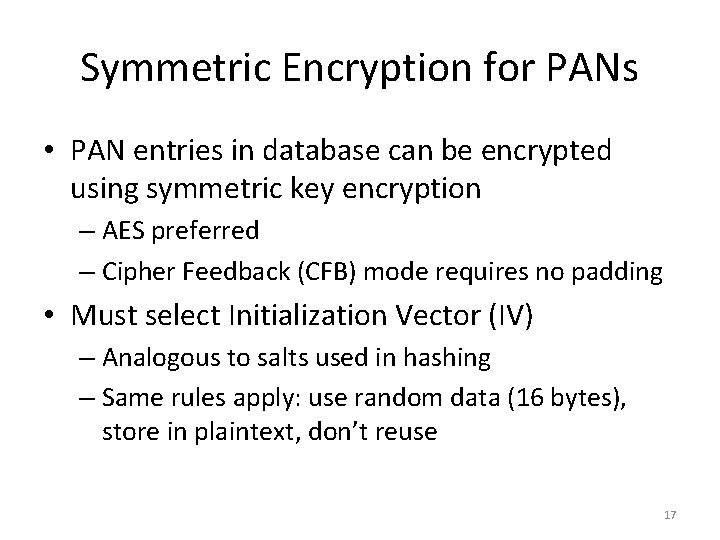 Symmetric Encryption for PANs • PAN entries in database can be encrypted using symmetric