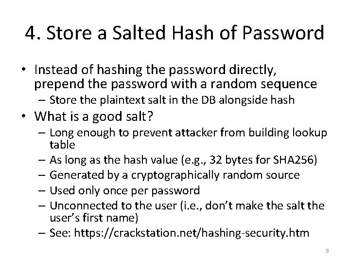 4. Store a Salted Hash of Password • Instead of hashing the password directly,