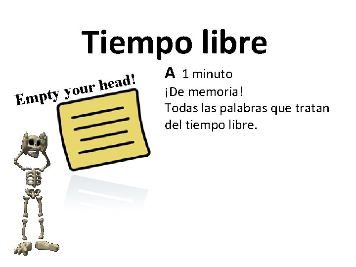 Tiempo libre y y t p Em ! d a e h our A