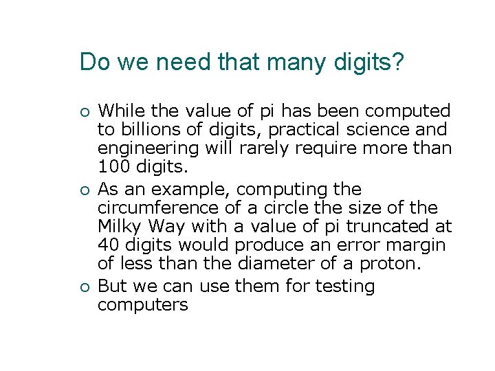 Do we need that many digits? While the value of pi has been computed