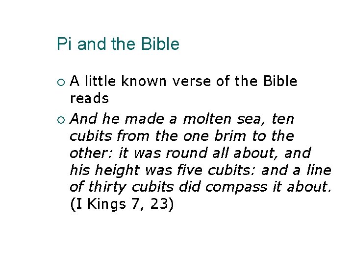 Pi and the Bible A little known verse of the Bible reads And he