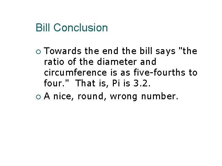 Bill Conclusion Towards the end the bill says "the ratio of the diameter and
