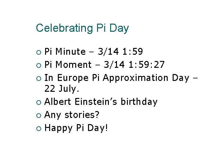 Celebrating Pi Day Pi Minute – 3/14 1: 59 Pi Moment – 3/14 1: