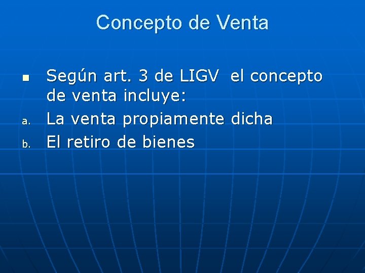 Concepto de Venta n a. b. Según art. 3 de LIGV el concepto de