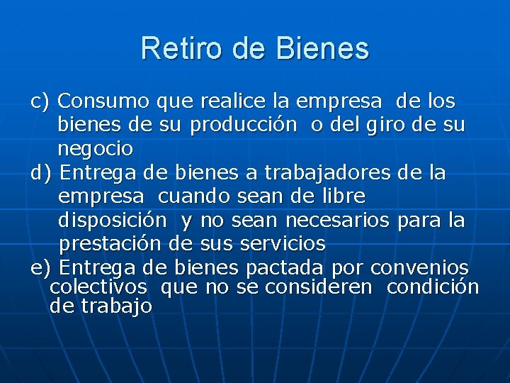 Retiro de Bienes c) Consumo que realice la empresa de los bienes de su