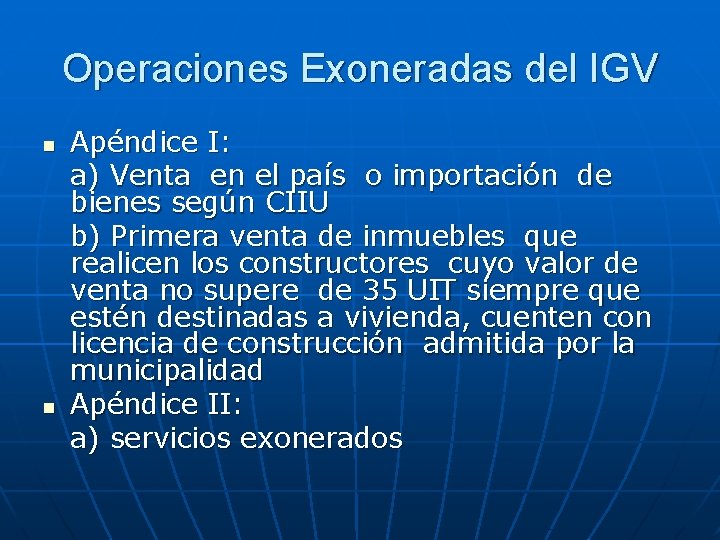 Operaciones Exoneradas del IGV n n Apéndice I: a) Venta en el país o