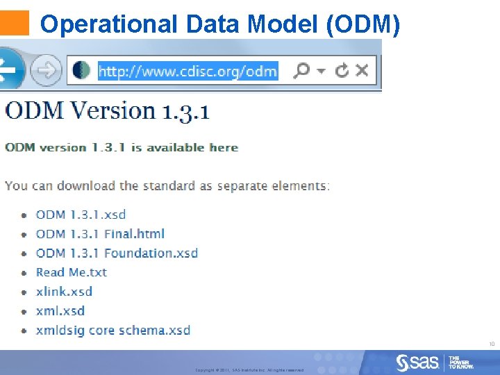 Operational Data Model (ODM) 10 Copyright © 2011, SAS Institute Inc. All rights reserved.
