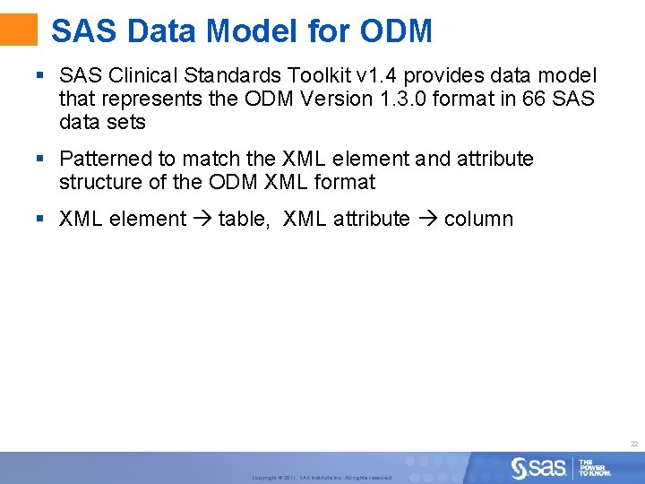 SAS Data Model for ODM § SAS Clinical Standards Toolkit v 1. 4 provides