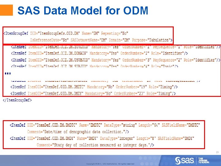 SAS Data Model for ODM 23 Copyright © 2011, SAS Institute Inc. All rights