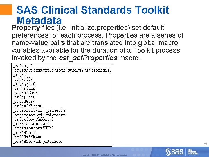 SAS Clinical Standards Toolkit Metadata Property files (i. e. initialize. properties) set default preferences