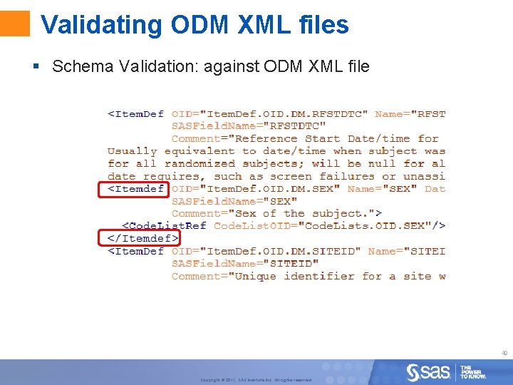 Validating ODM XML files § Schema Validation: against ODM XML file 49 Copyright ©