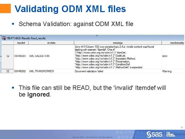 Validating ODM XML files § Schema Validation: against ODM XML file § This file