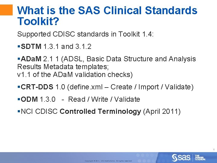 What is the SAS Clinical Standards Toolkit? Supported CDISC standards in Toolkit 1. 4: