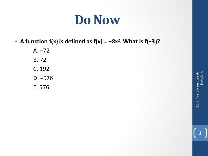  • A function f(x) is defined as f(x) = − 8 x 2.