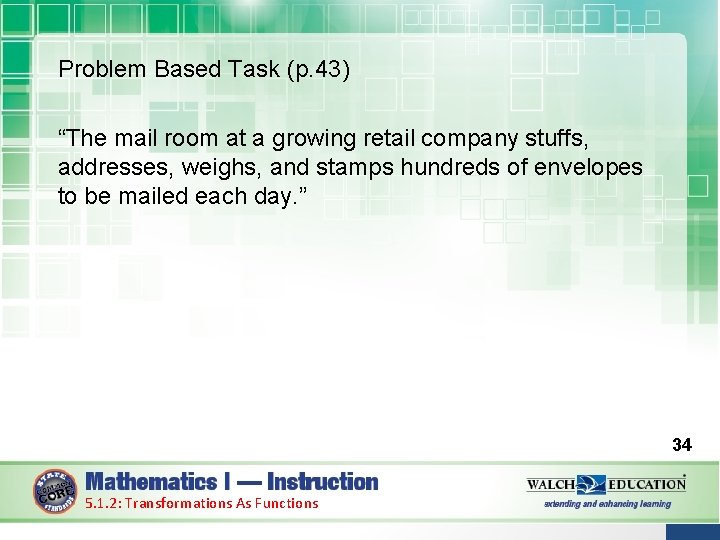 Problem Based Task (p. 43) “The mail room at a growing retail company stuffs,