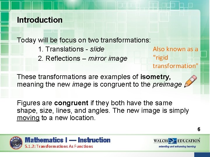 Introduction Today will be focus on two transformations: Also known as a 1. Translations