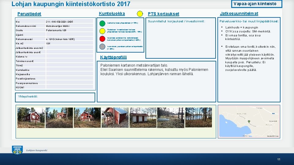 Lohjan kaupungin kiinteistökortisto 2017 Kuntoluokka Perustiedot N: o 211; 444 -439 -0001 -0405 Rakennuksen