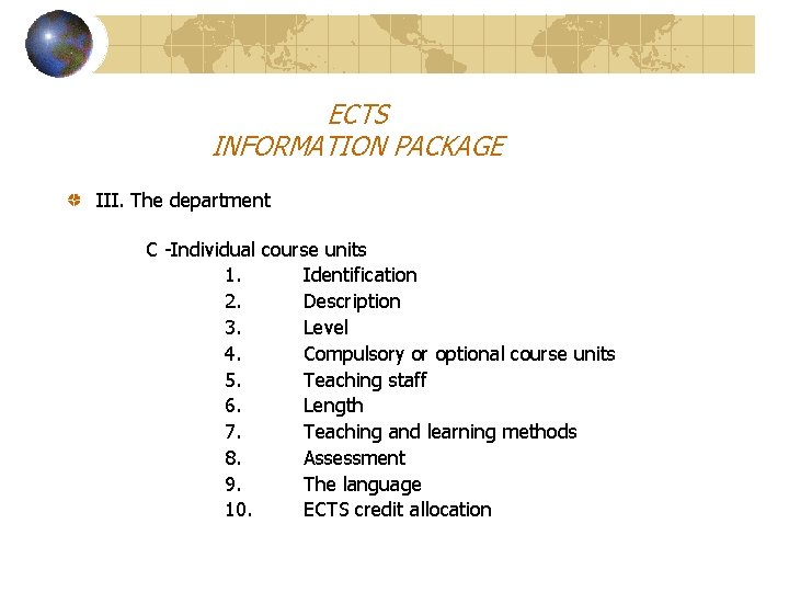 ECTS INFORMATION PACKAGE III. The department C -Individual course units 1. Identification 2. Description