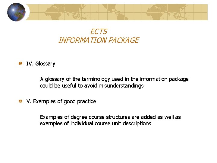 ECTS INFORMATION PACKAGE IV. Glossary A glossary of the terminology used in the information