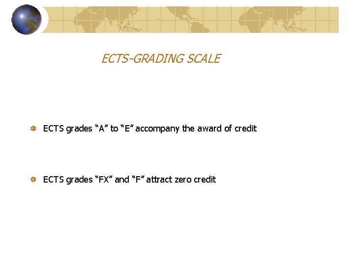 ECTS-GRADING SCALE ECTS grades “A” to “E” accompany the award of credit ECTS grades