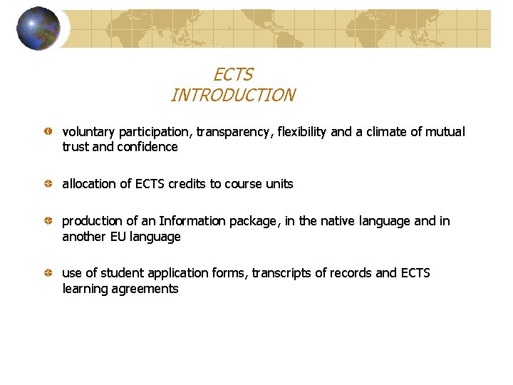 ECTS INTRODUCTION voluntary participation, transparency, flexibility and a climate of mutual trust and confidence