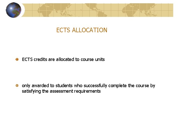 ECTS ALLOCATION ECTS credits are allocated to course units only awarded to students who