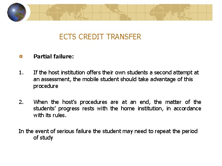 ECTS CREDIT TRANSFER Partial failure: 1. If the host institution offers their own students