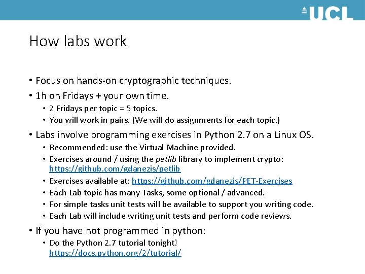 How labs work • Focus on hands-on cryptographic techniques. • 1 h on Fridays