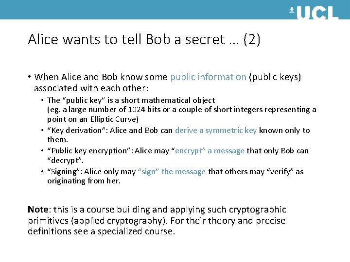 Alice wants to tell Bob a secret … (2) • When Alice and Bob
