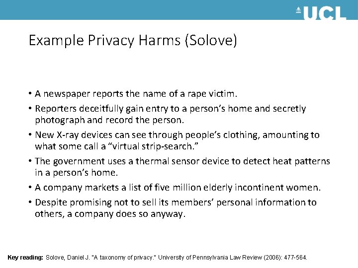 Example Privacy Harms (Solove) • A newspaper reports the name of a rape victim.