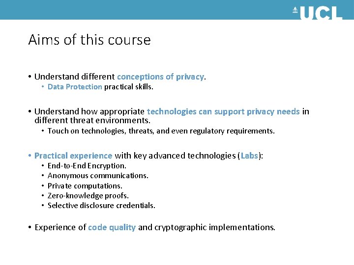 Aims of this course • Understand different conceptions of privacy. • Data Protection practical