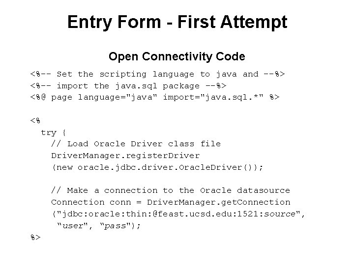 Entry Form - First Attempt Open Connectivity Code <%-- Set the scripting language to