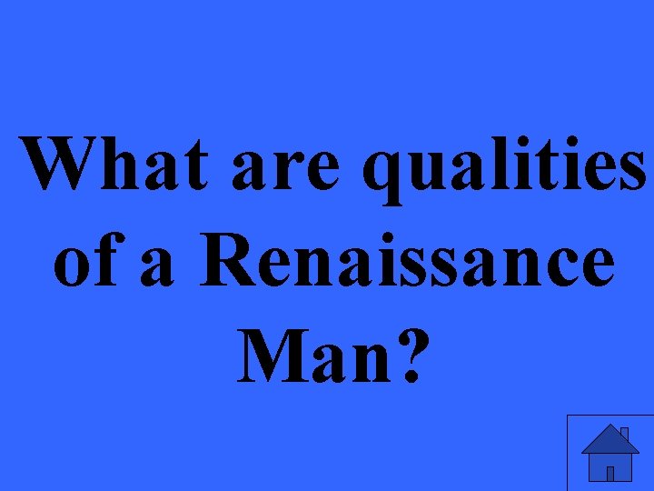 What are qualities of a Renaissance Man? 