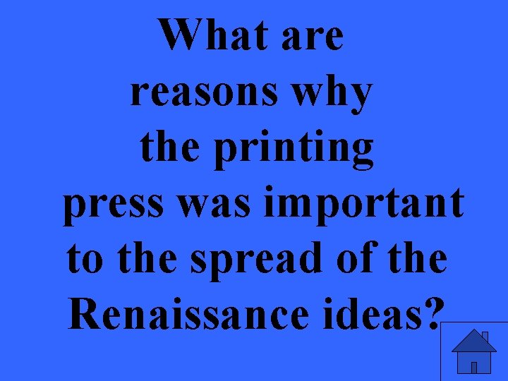 What are reasons why the printing press was important to the spread of the