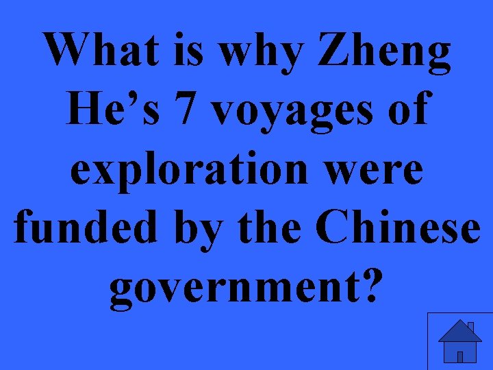What is why Zheng He’s 7 voyages of exploration were funded by the Chinese