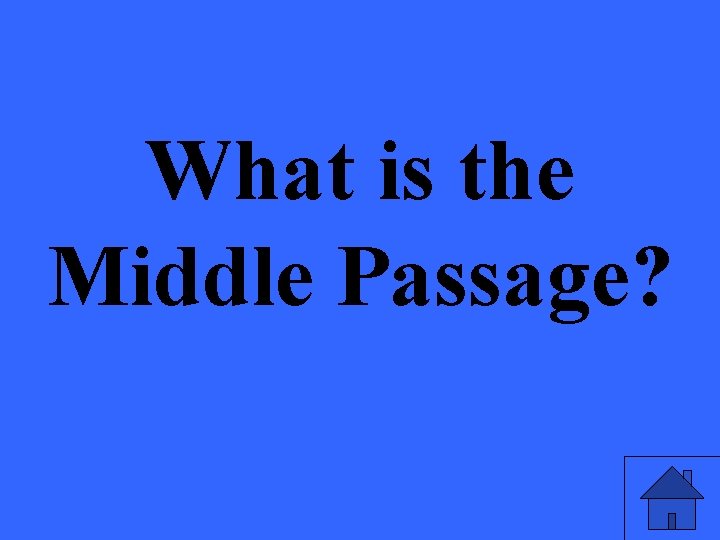 What is the Middle Passage? 