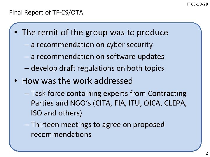 TFCS-13 -20 Final Report of TF-CS/OTA • The remit of the group was to