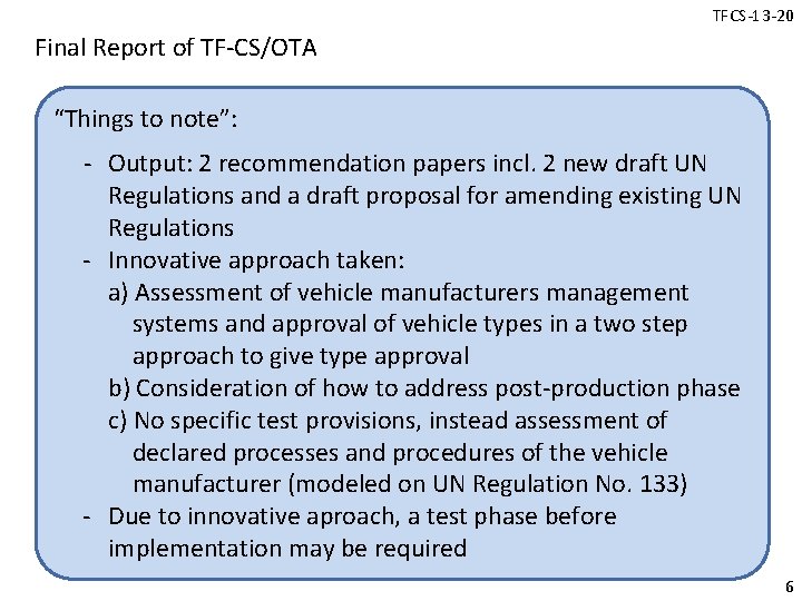 TFCS-13 -20 Final Report of TF-CS/OTA “Things to note”: - Output: 2 recommendation papers